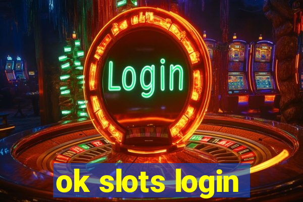 ok slots login